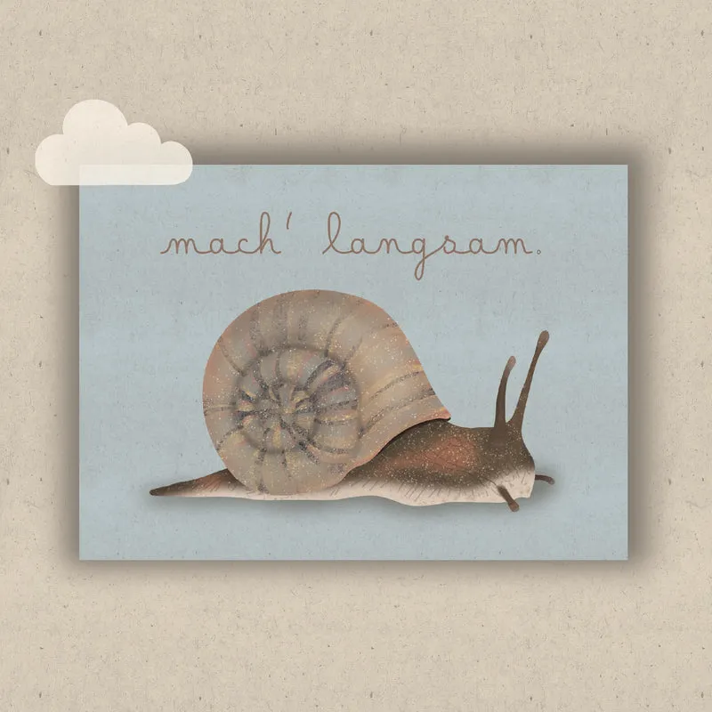 Mach‘ langsam. - Schnecke