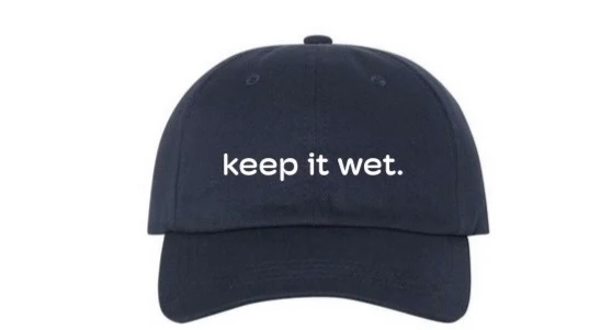 Keep It Wet. Hat